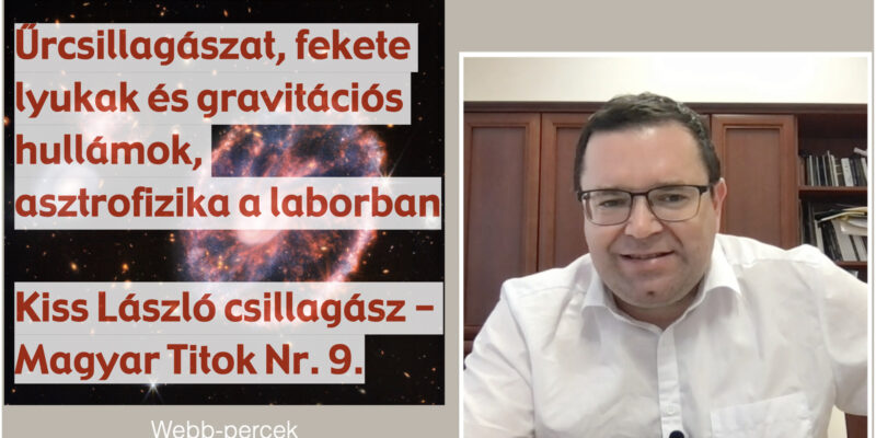Magyar Titok: Űrcsillagászat, fekete lyukak, gravitációs hullámok, asztrofizika a laborban