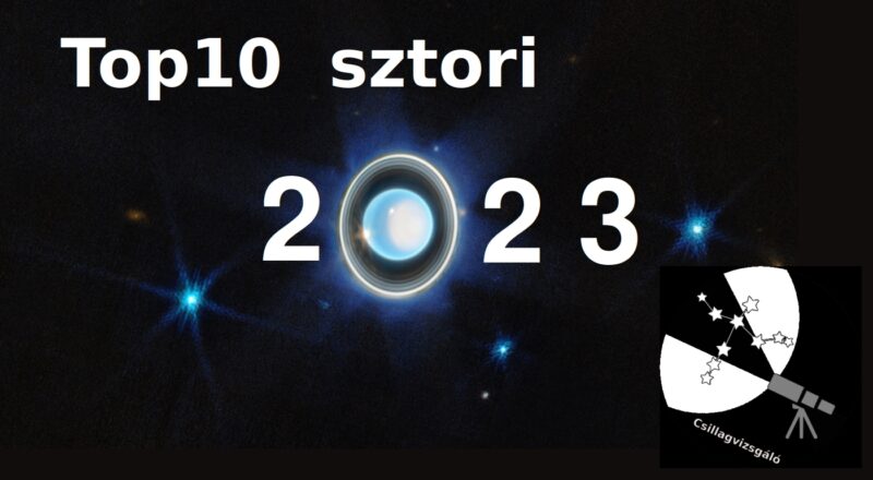 Top10 csillagászati és űrkutatási sztori 2023-ból II. rész